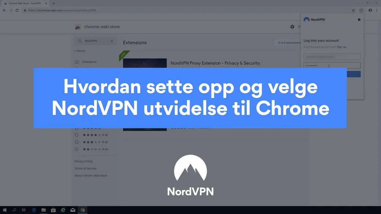 Hvordan sette opp og velge NordVPN utvidelse til Chrome thumbnail