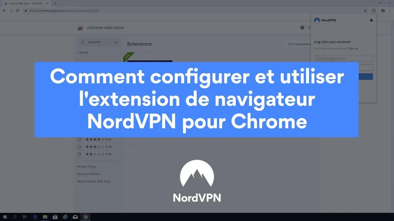 Comment configurer et utiliser l'extension de navigateur NordVPN pour Chrome thumbnail