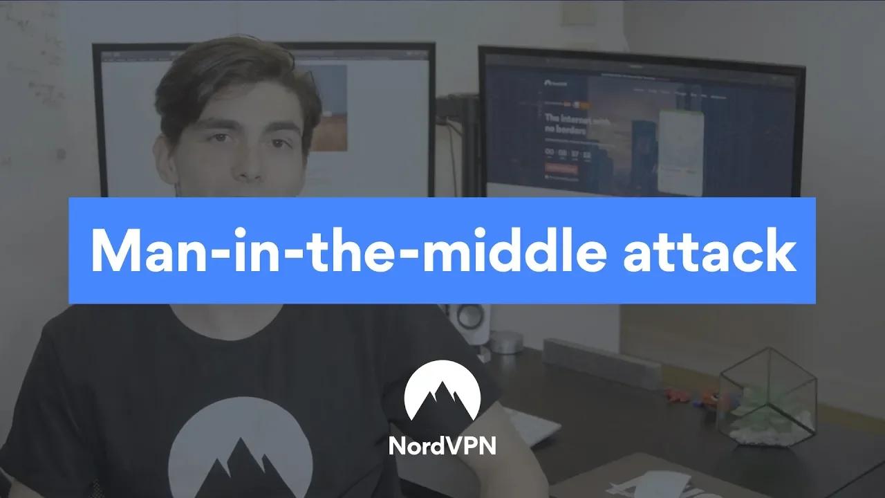 Man-in-the-middle Attacks Explained | NordVPN thumbnail