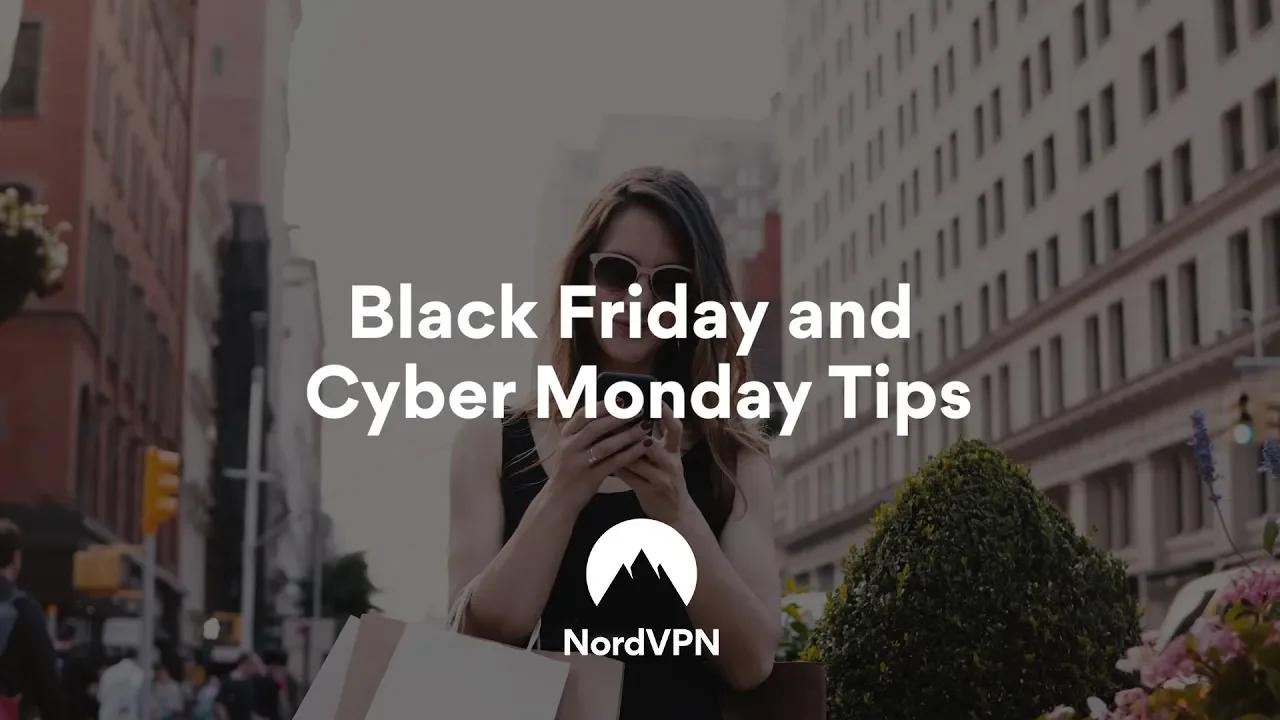 Black Friday and Cyber Monday Tips | NordVPN thumbnail