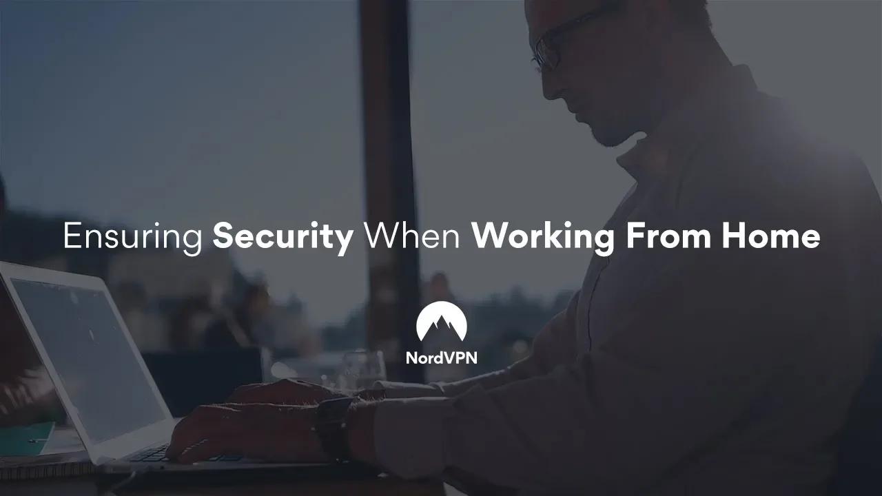 How to Stay Safe While Working Remotely | NordVPN thumbnail