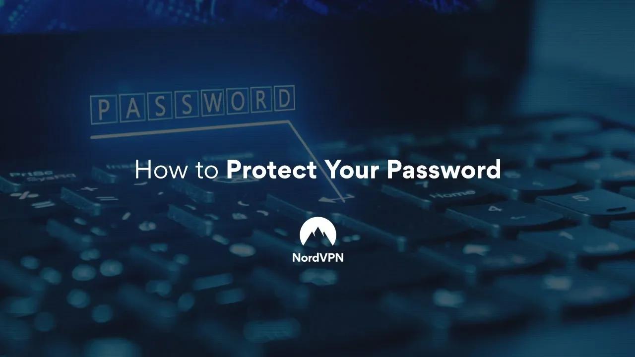 6 Easy Ways to Protect Your Password | NordVPN thumbnail