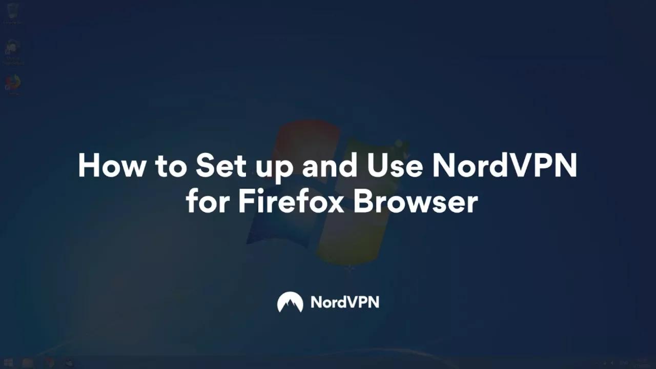 How to Set up and Use NordVPN Firefox Browser Extension thumbnail