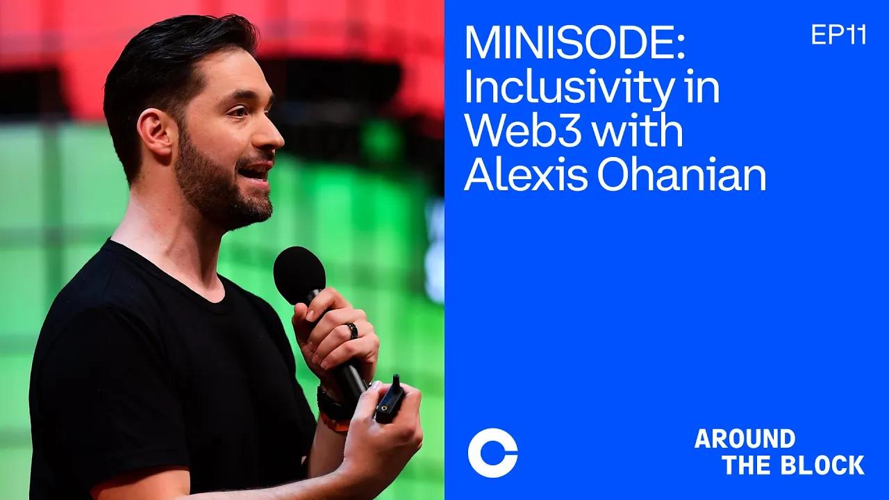 Around The Block - Inclusivity in Web3 with Alexis Ohanian thumbnail