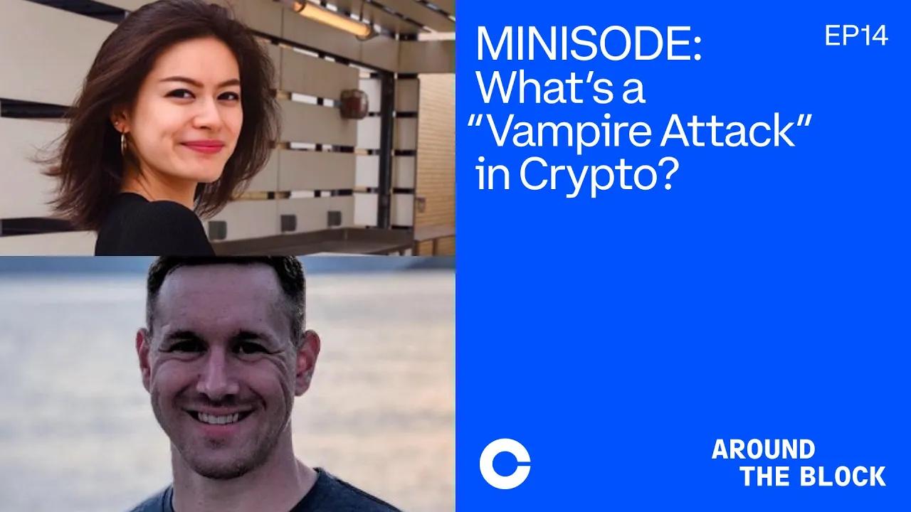 Around The Block - What’s a "Vampire Attack" in Crypto? thumbnail