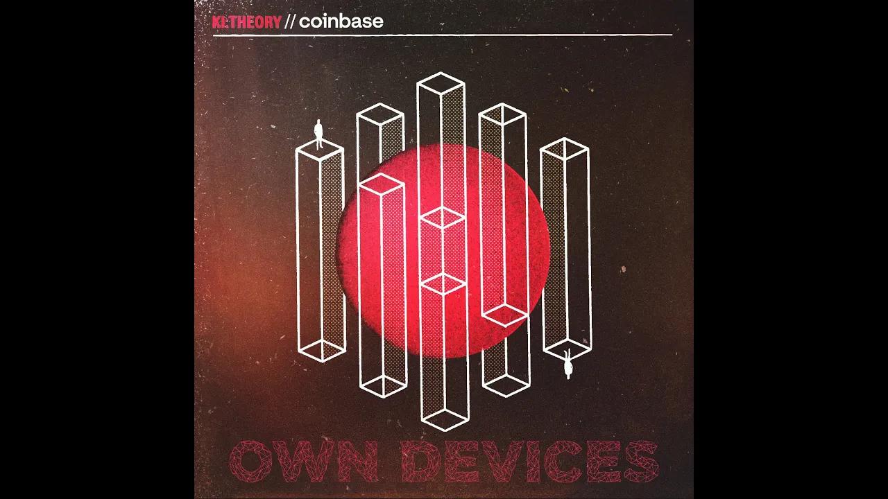 Own Devices | Ki:Theory x Coinbase thumbnail