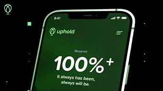 Uphold: 100%+ Reserved & Fully Transparent thumbnail