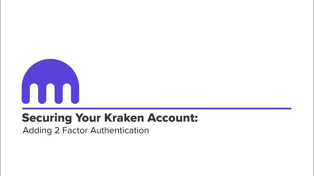 Securing Your Kraken Account: Adding 2 Factor Authentication thumbnail