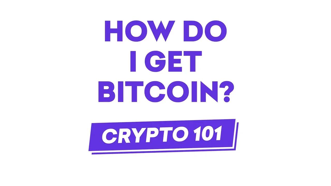 Crypto 101: How Do I Get Bitcoin? thumbnail