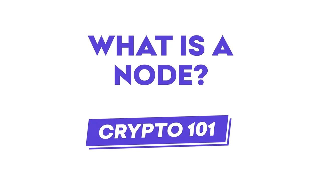 Crypto 101: What is a Node? thumbnail