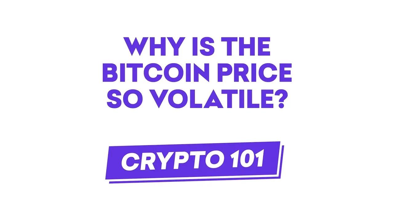 Crypto 101: Why is Bitcoin So Volatile? thumbnail