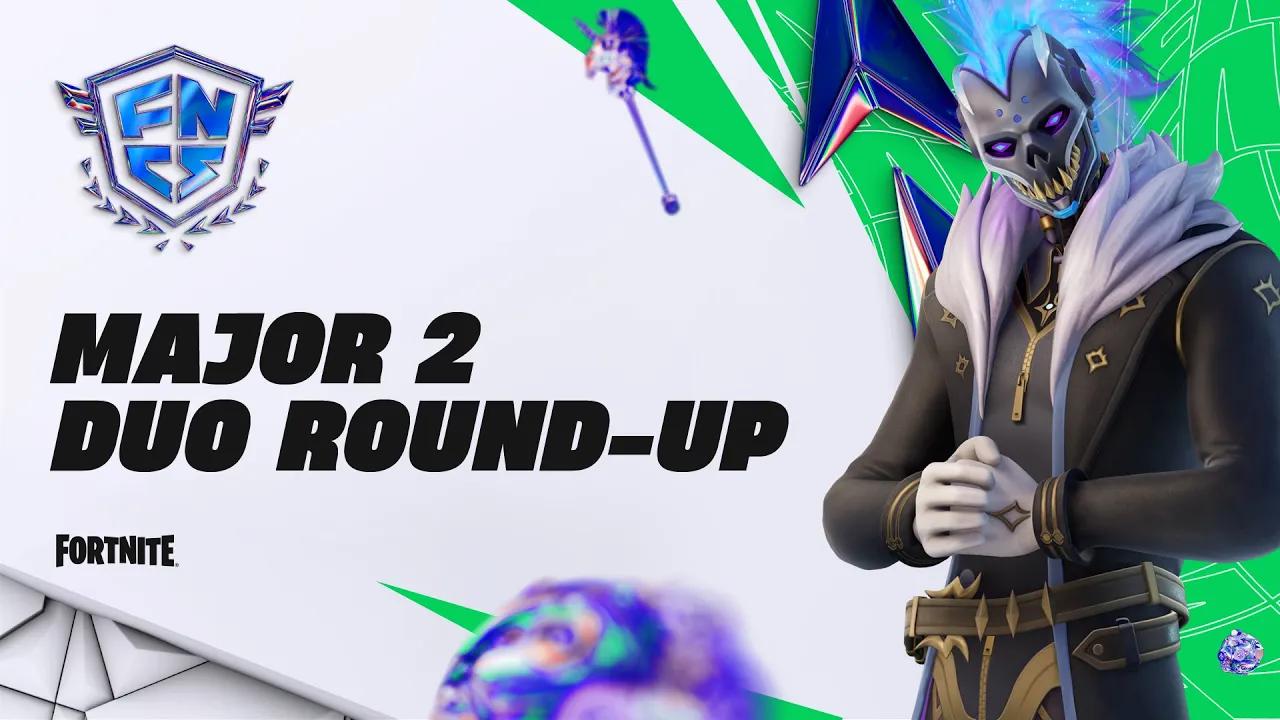 DUO ROUND-UP | MAJOR 2 | FNCS 2023 thumbnail