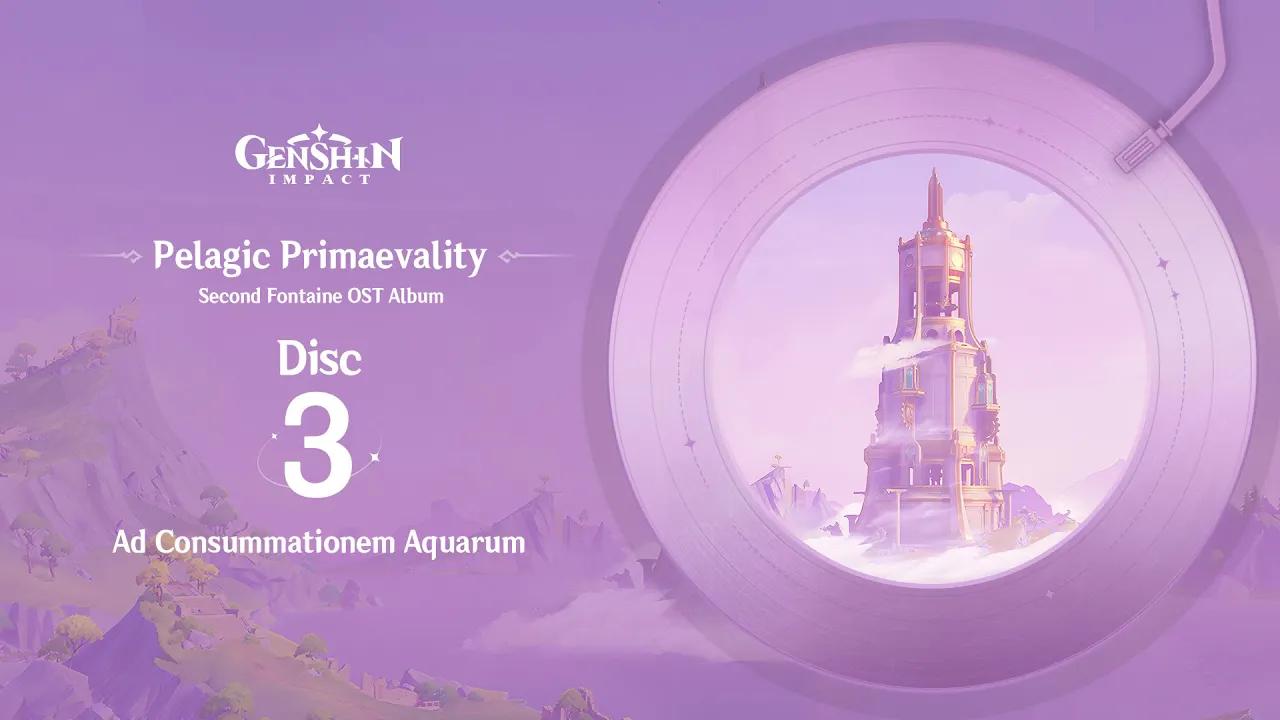 Pelagic Primaevality - Disc 3: Ad Consummationem Aquarum｜Genshin Impact thumbnail