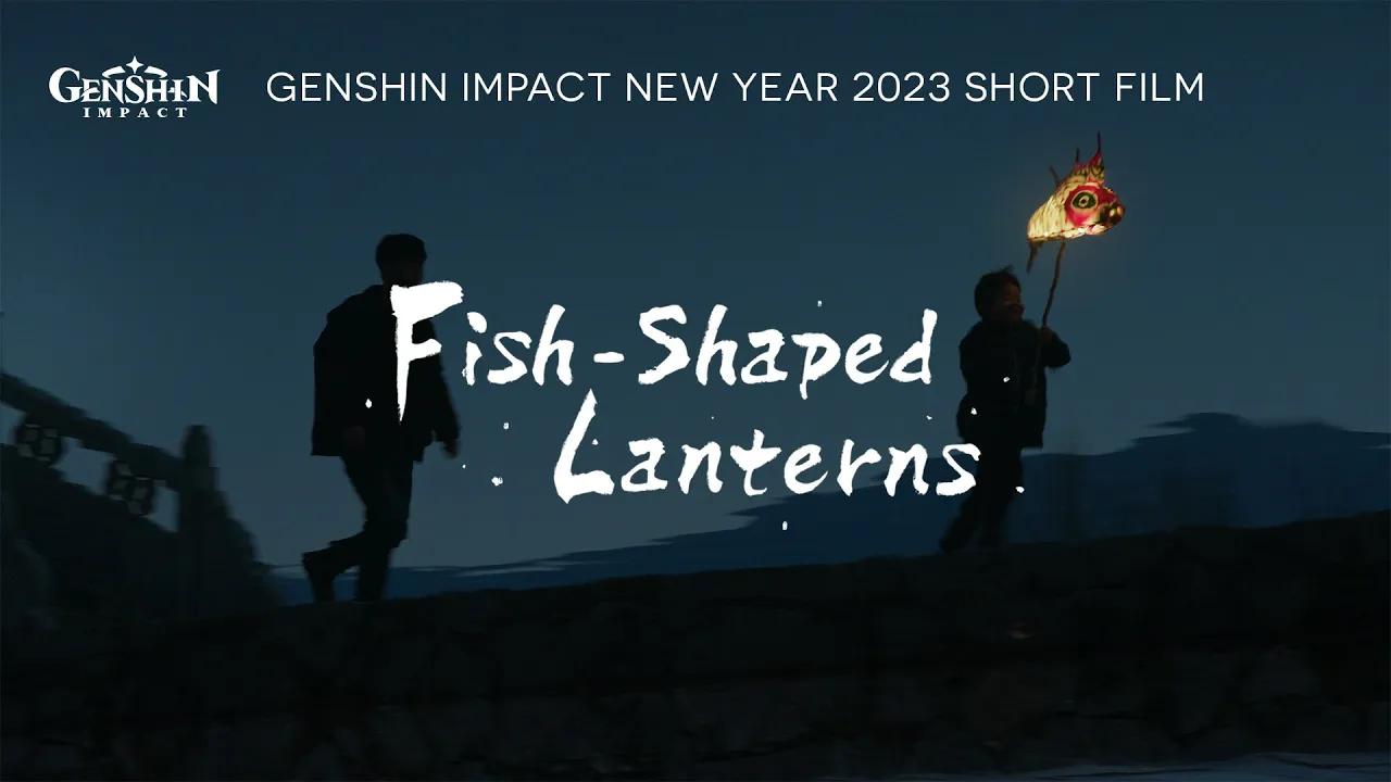 New Year 2023 Short Film: "Fish-Shaped Lanterns" | Genshin Impact thumbnail