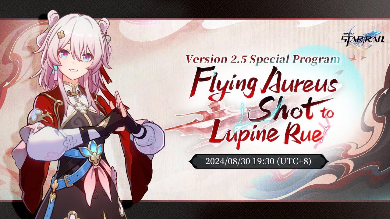 Honkai: Star Rail Version 2.5 "Flying Aureus Shot to Lupine Rue" Special Program thumbnail
