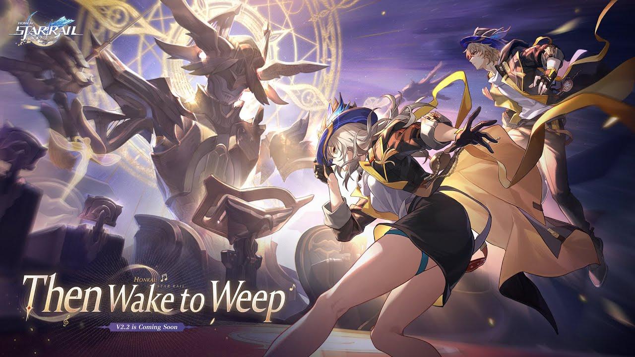 Version 2.2 Trailer - "Then Wake to Weep" | Honkai: Star Rail thumbnail