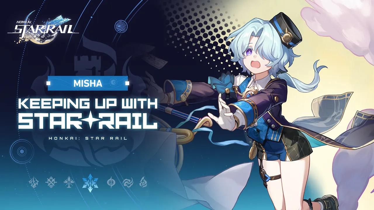 Keeping up with Star Rail — Misha: Little Helper at the Planet of Festivities | Honkai: Star Rail thumbnail