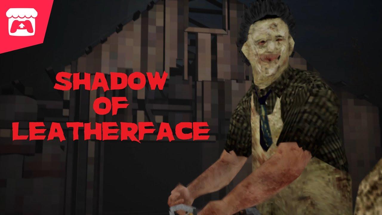 Shadow of LEATHERFACE - A Texas Chainsaw Massacre fan-game! thumbnail