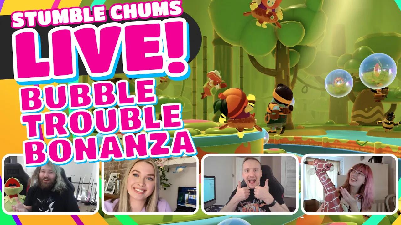 Stumble Chums Live - Highlights! BUBBLE TROUBLE BONANZA! thumbnail