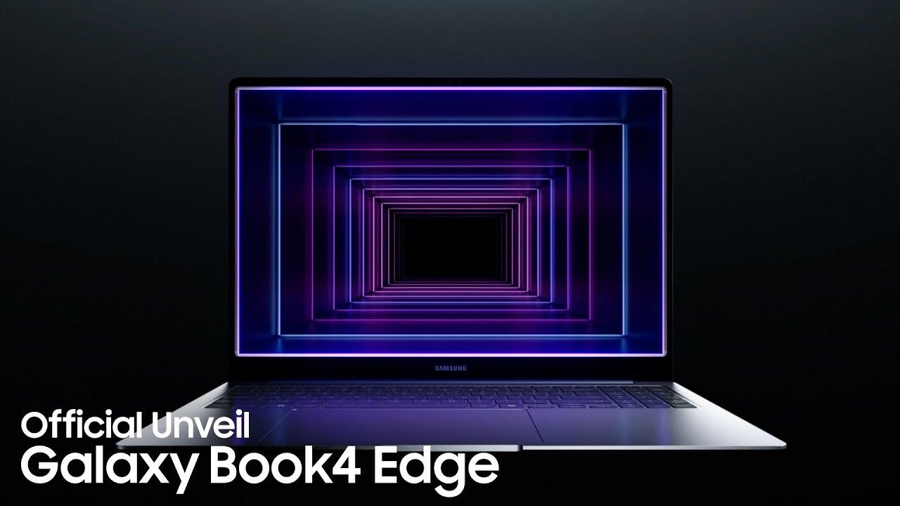 Galaxy Book4 Edge: Unveiling | Samsung thumbnail