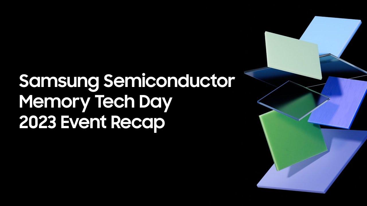 Samsung Semiconductor Memory Tech Day 2023 Event Recap thumbnail