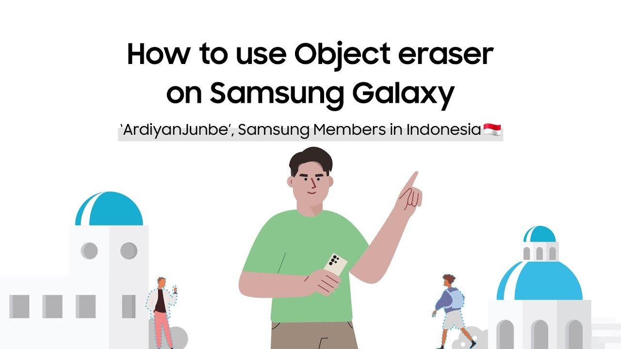 Samsung Members Stars: How to use Object eraser on Samsung Galaxy thumbnail