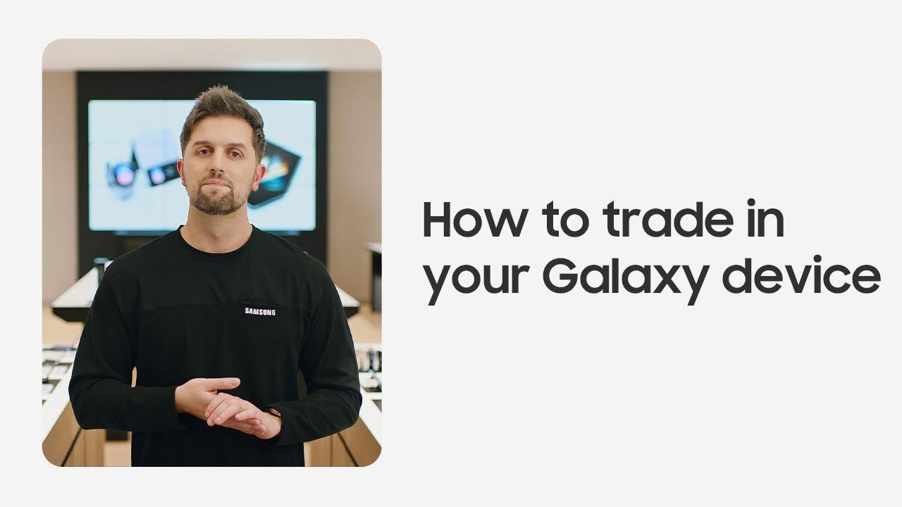 How to trade in for your Galaxy | Samsung thumbnail