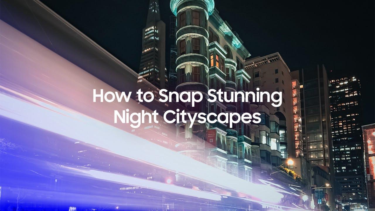 Master It: How to Shoot Night Cityscapes with Michael Shainblum | Samsung thumbnail