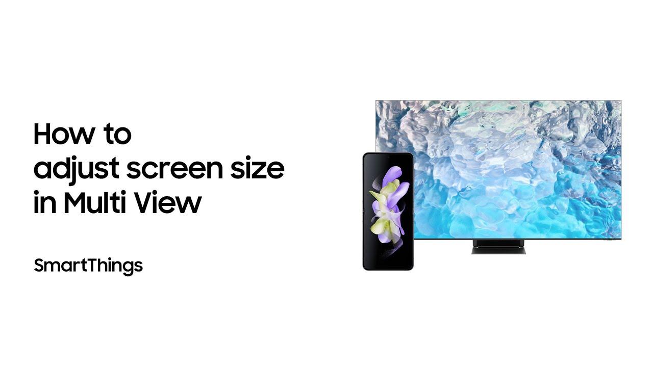 SmartThings: How to adjust screen size in Multi View | Samsung thumbnail