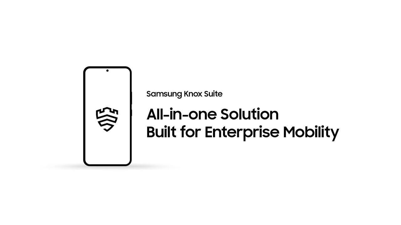 Knox Suite: All-in-one solution built for Enterprise Mobility | Samsung thumbnail