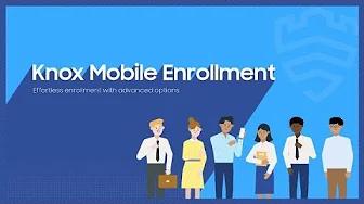 Knox Mobile Enrollment: Effortless enrollment with advanced options | Samsung thumbnail