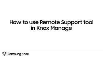 Knox: How to use Remote Support tool in Knox Manage | Samsung thumbnail