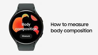 Galaxy Watch4: How to measure body composition | Samsung thumbnail