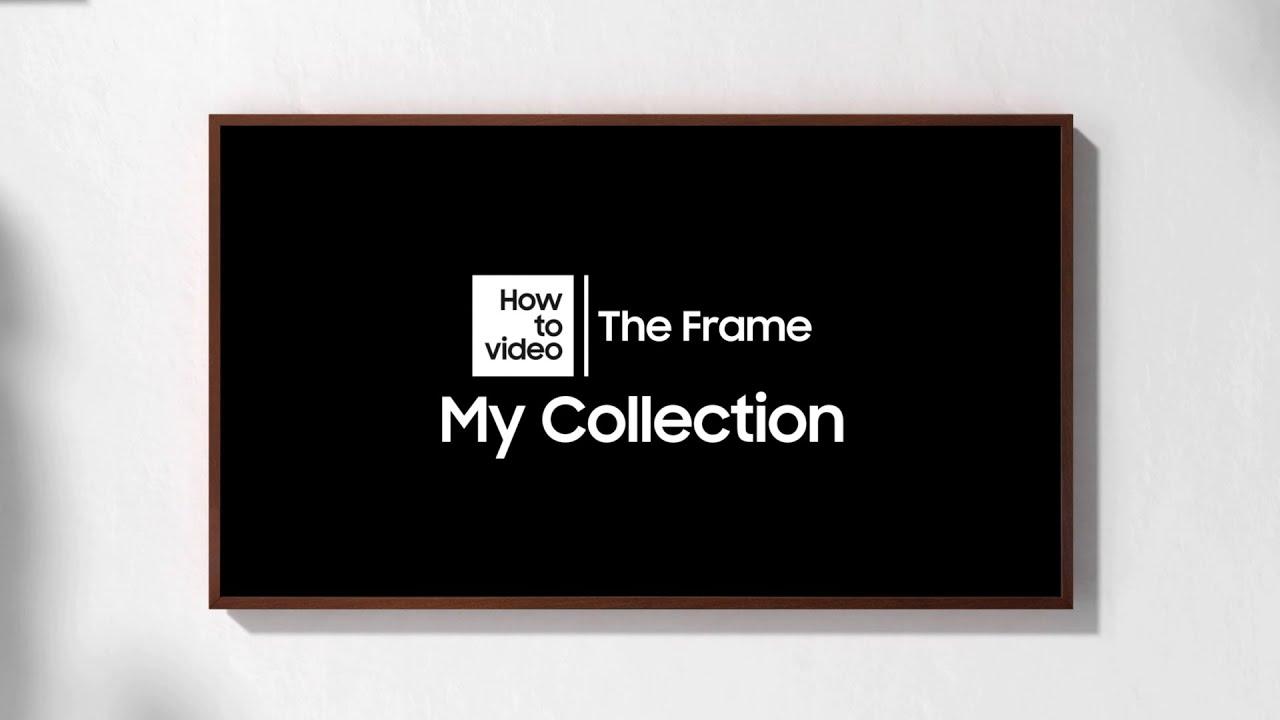 How to use My Collection with The Frame | Samsung thumbnail