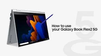 Galaxy Book Flex2 5G: How to use your Galaxy Book Flex2 5G | Samsung thumbnail