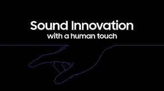 Sound innovation with a human touch | Samsung thumbnail