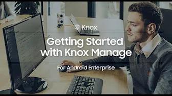 Knox: Getting Started with Knox Manage For Android Enterprise | Samsung thumbnail