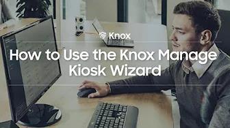 Knox: How to use the Knox Manage Kiosk Wizard | Samsung thumbnail