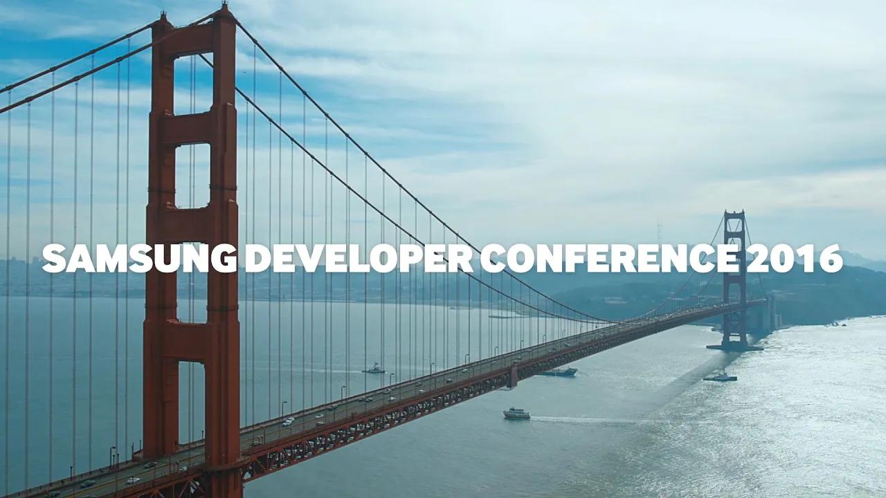 Samsung Developer Conference 2016, Designed For Your Next Opportunity #3 thumbnail