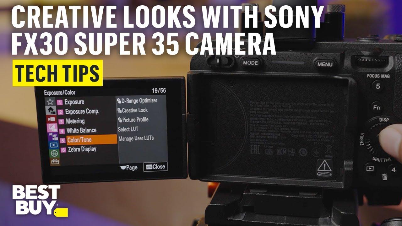 Using Creative Looks on the Sony Cinema Line FX30 Super 35 Camera – Tech Tips from Best Buy thumbnail