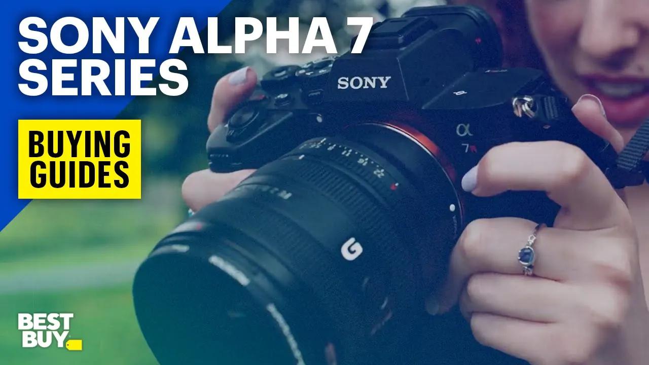 Sony Alpha 7 Series Cameras—Buying Guides from Best Buy thumbnail