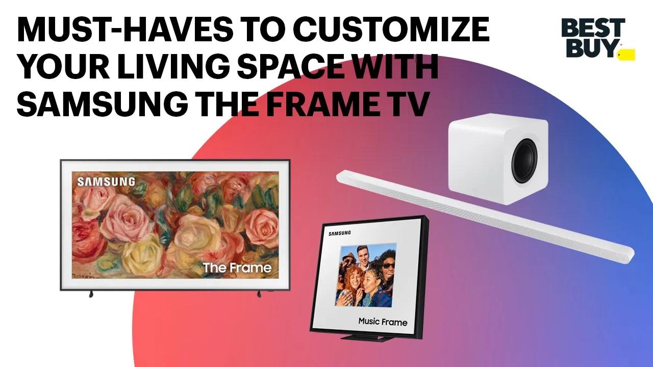 Must-Haves To Customize Your Living Space With Samsung The Frame TV  | Best Buy thumbnail