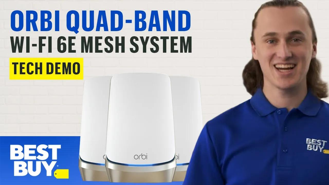 Orbi Quad-band Wi-Fi 6E Mesh System - Tech Demo from Best Buy thumbnail