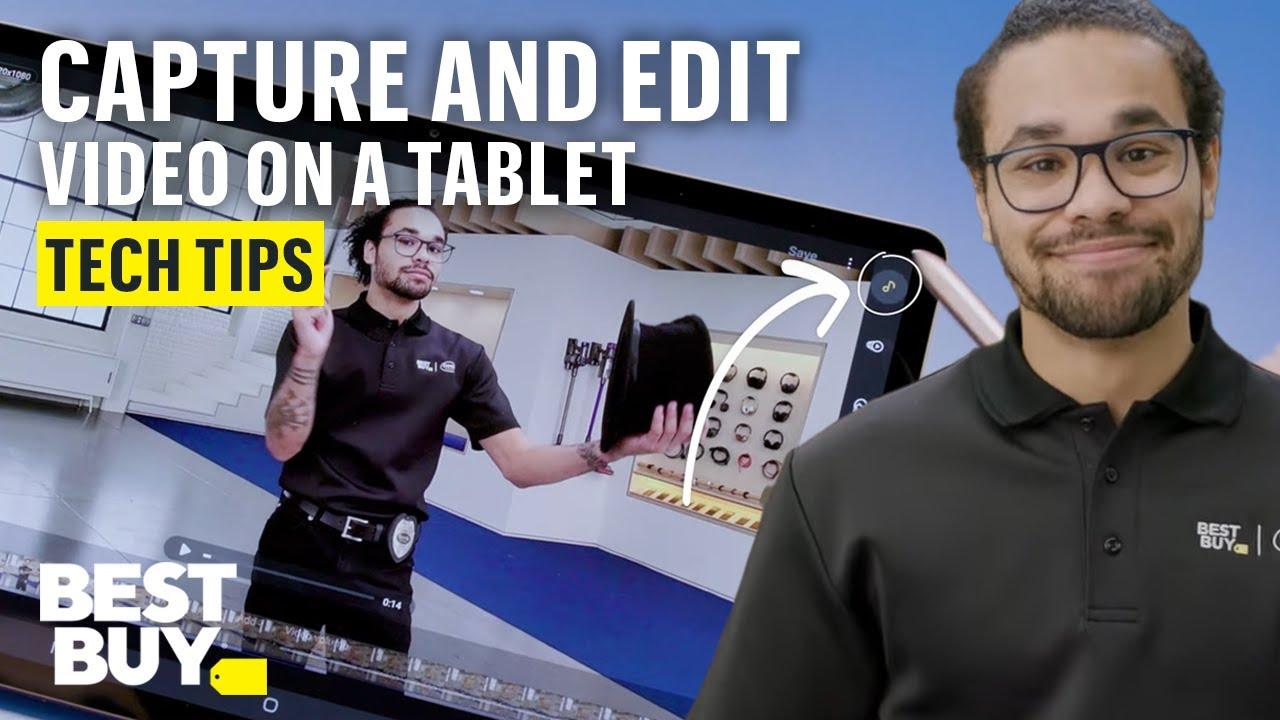 Capturing and Editing Video on a Tablet - Tech Tips from Best Buy thumbnail