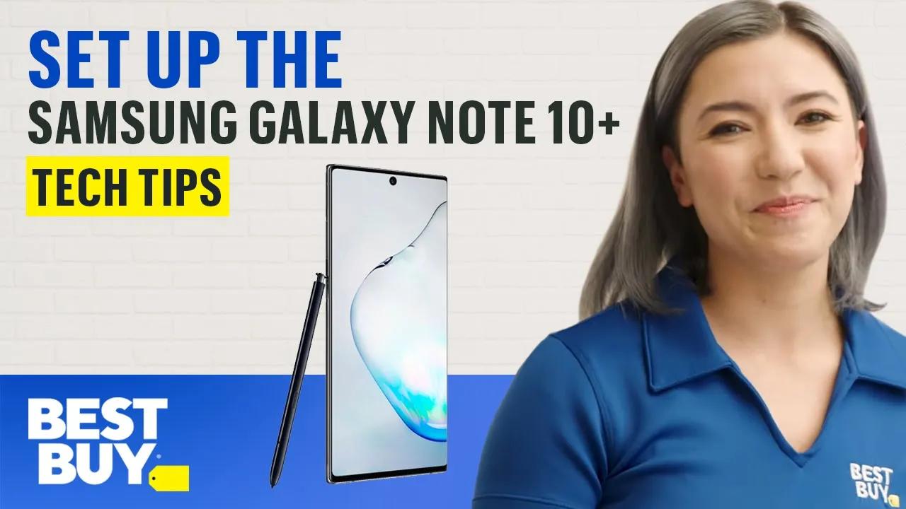 Setting Up the Samsung Galaxy Note 10+ - Tech Tips from Best Buy thumbnail