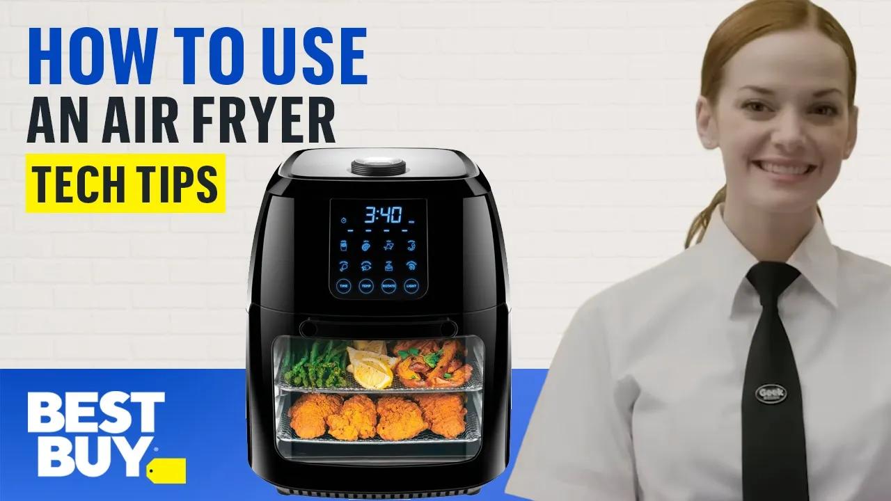 How to Use an Air Fryer - Tech Tips from Best Buy thumbnail