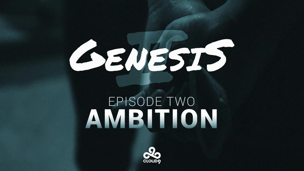 Genesis II - EP.2 | Ambition thumbnail