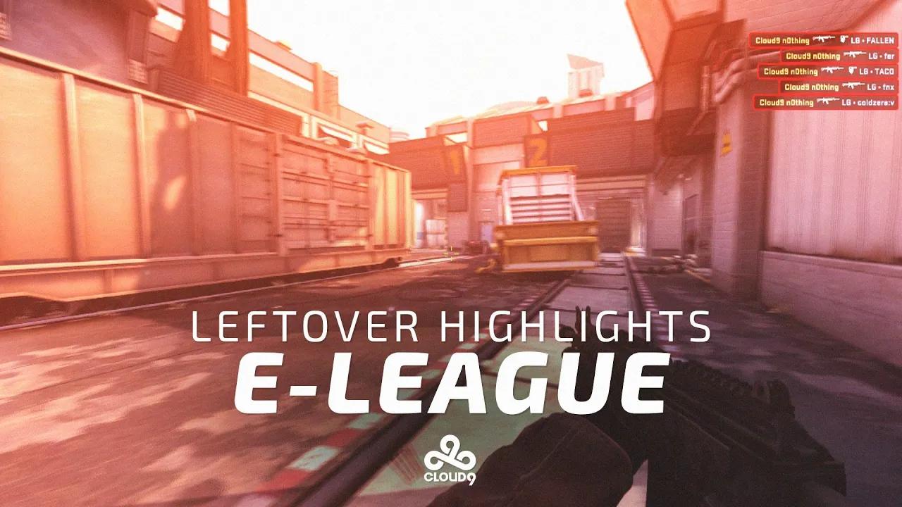 Cloud9 CS:GO - E-League | Leftover Highlights thumbnail