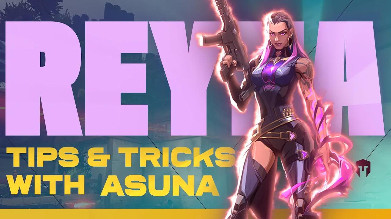 REYNA TIPS & TRICKS with ASUNA | IMMORTALS thumbnail