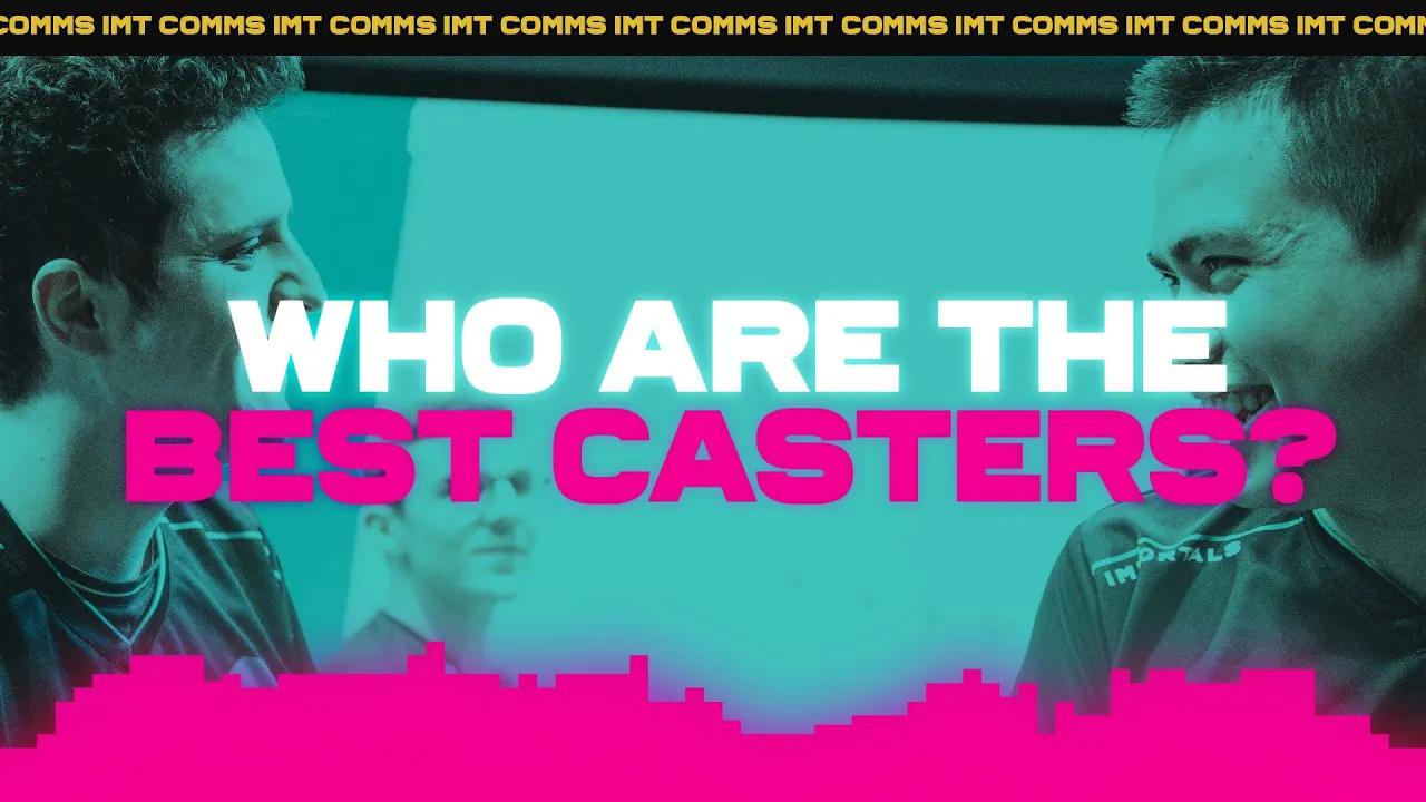 WAIT, WHO IS THE BEST CASTER? | IMT COMMS thumbnail